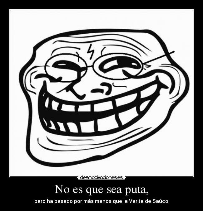 No es que sea puta, - 