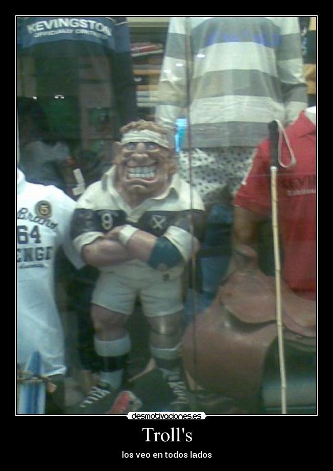 Trolls - los veo en todos lados