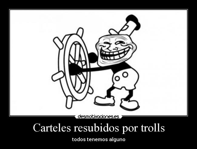 Carteles resubidos por trolls -