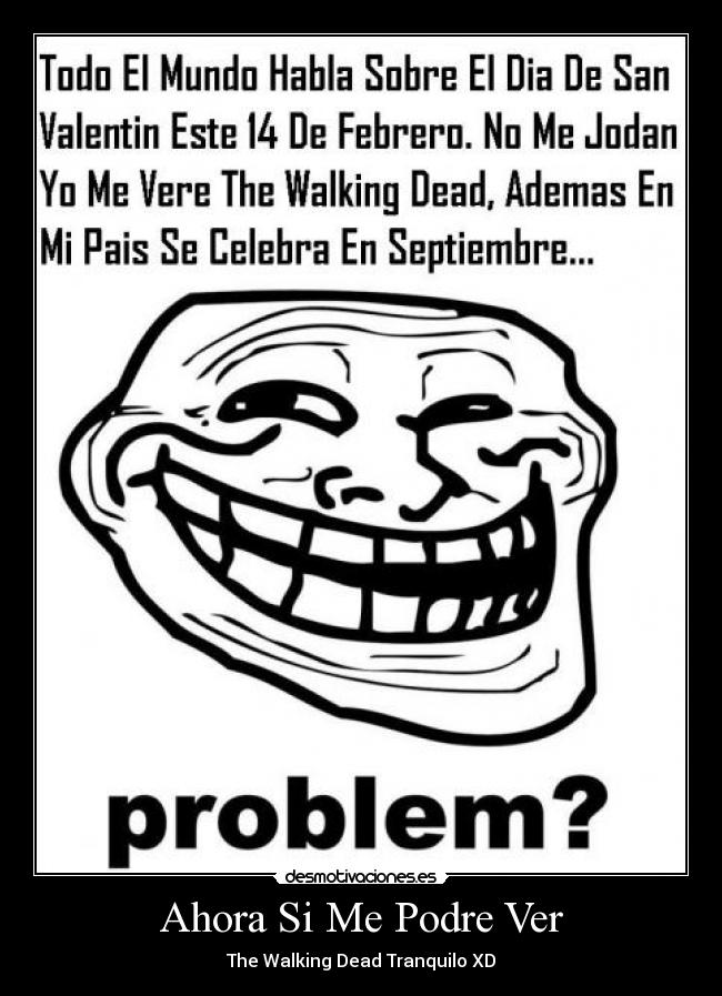 Ahora Si Me Podre Ver - The Walking Dead Tranquilo XD