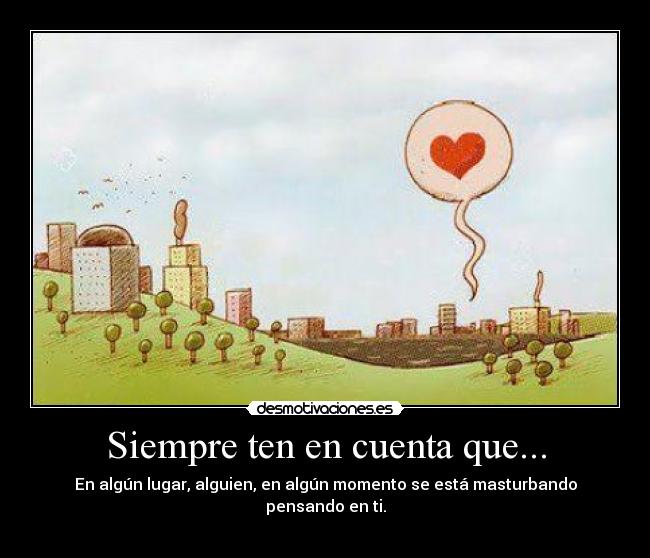 Siempre ten en cuenta que... - 