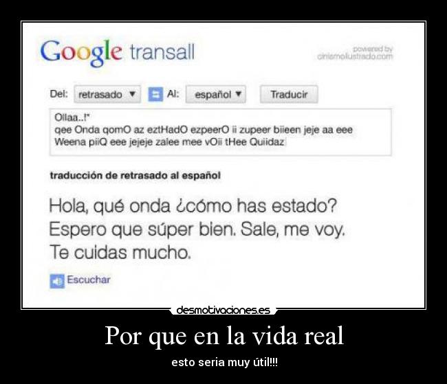 Por que en la vida real - esto seria muy útil!!!