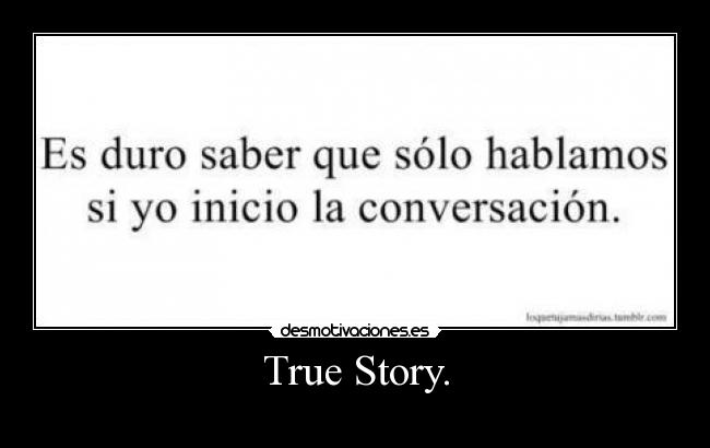 True Story. - 