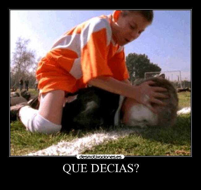 QUE DECIAS? - 