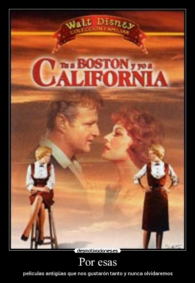 Por esas - películas antigüas que nos gustarón tanto y nunca olvidaremos