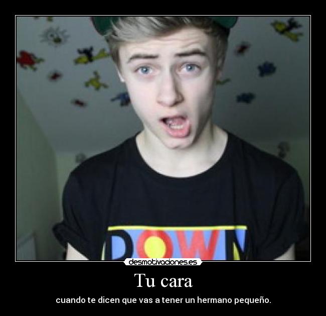 Tu cara - cuando te dicen que vas a tener un hermano pequeño.