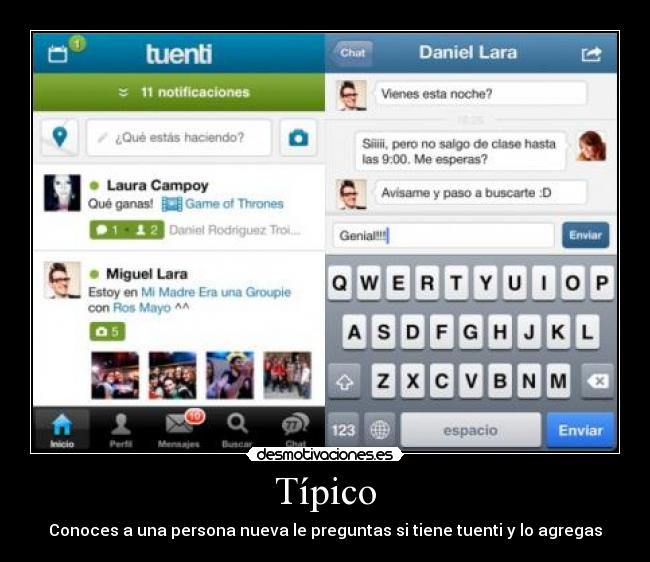 Típico - Conoces a una persona nueva le preguntas si tiene tuenti y lo agregas