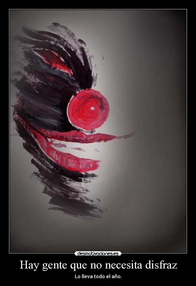 Hay gente que no necesita disfraz - 