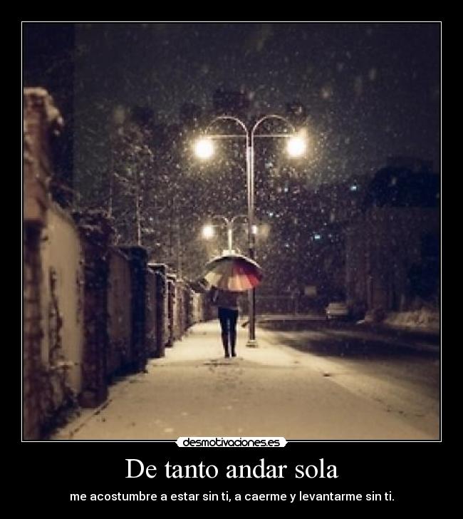 De tanto andar sola -