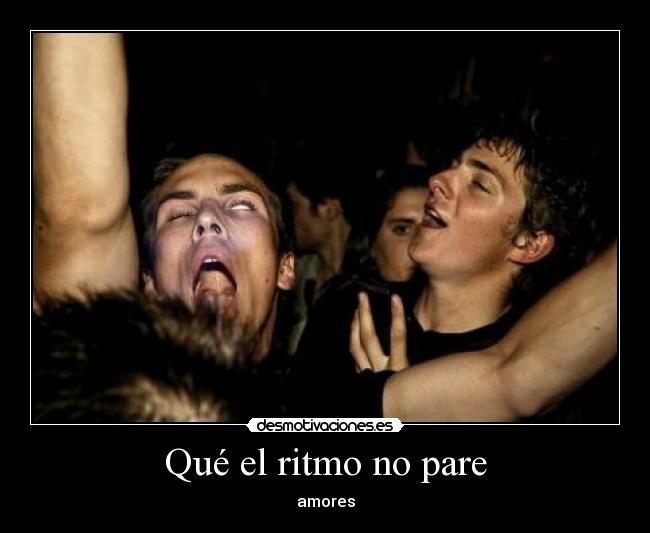 Qué el ritmo no pare - amores