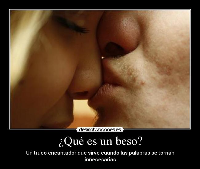 ¿Qué es un beso? - Un truco encantador que sirve cuando las palabras se tornan innecesarias