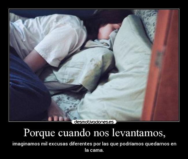 Porque cuando nos levantamos, - 