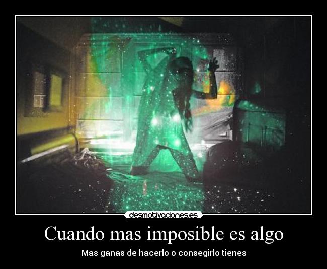 Cuando mas imposible es algo - 