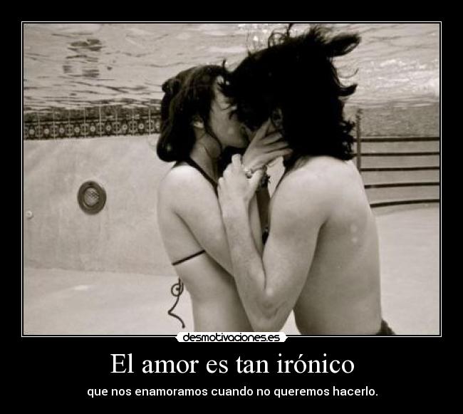 El amor es tan irónico - 