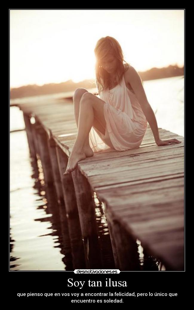 Soy tan ilusa -