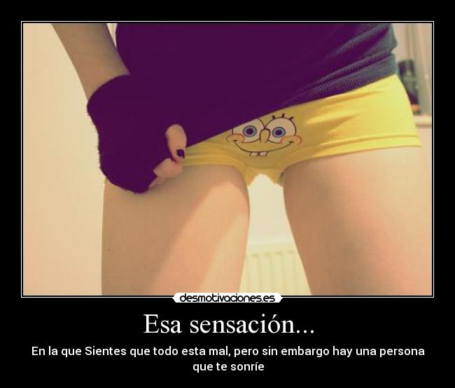 Esa sensación... -