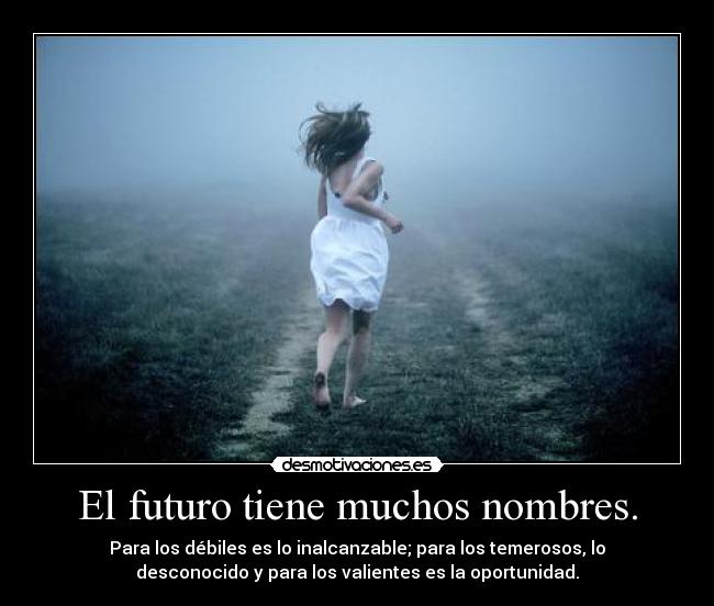 El futuro tiene muchos nombres. - 