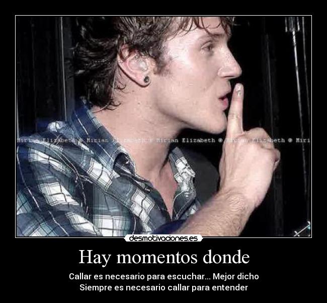 Hay momentos donde -