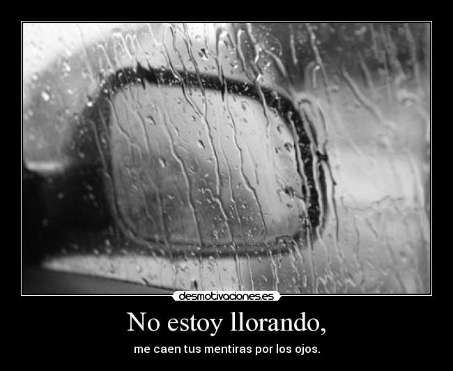 No estoy llorando, - 