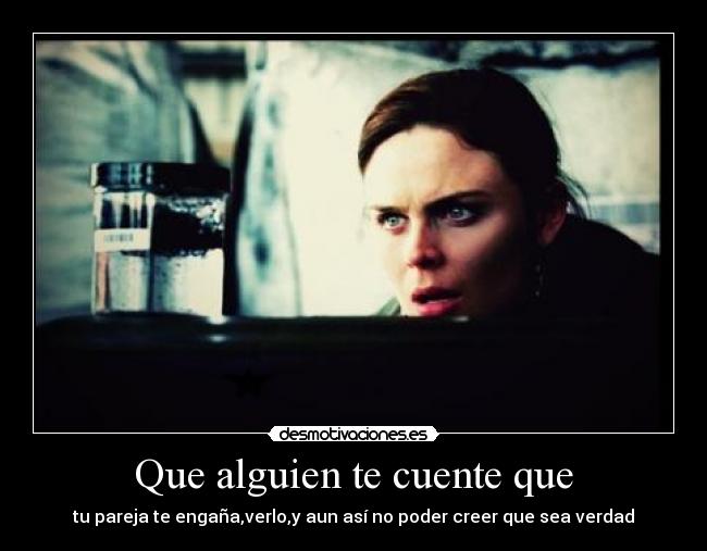 Que alguien te cuente que -