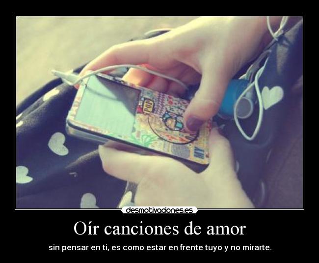 Oír canciones de amor -