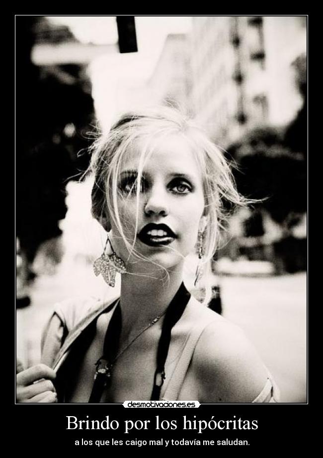 Brindo por los hipócritas -