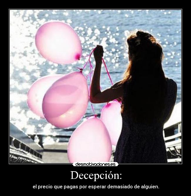 Decepción: - 