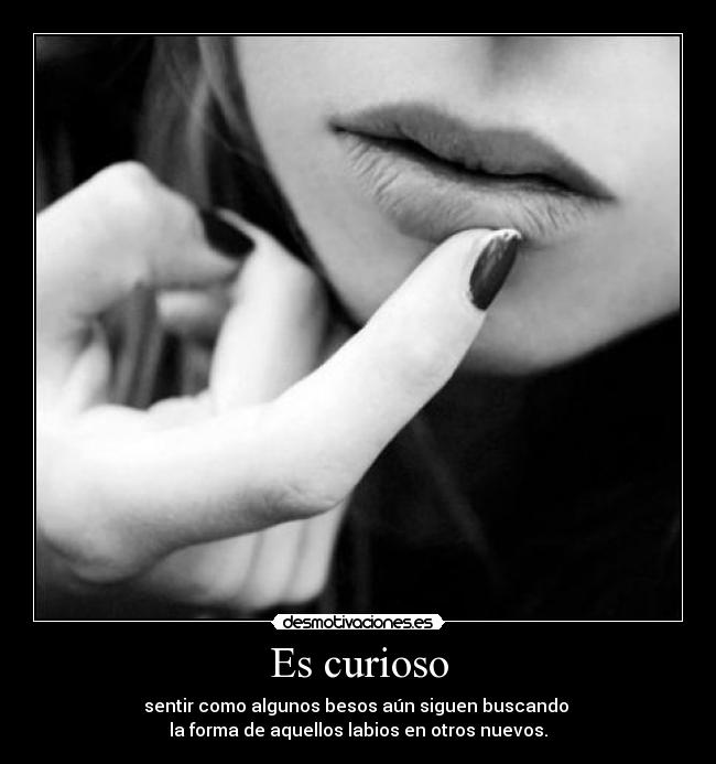 Es curioso -