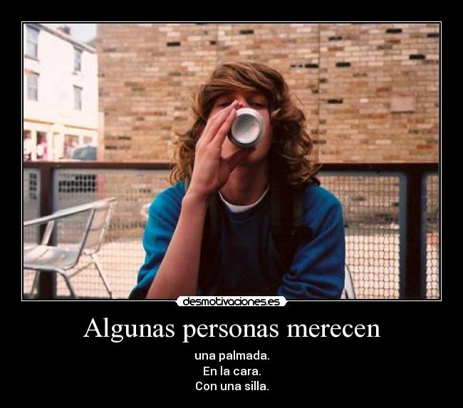 Algunas personas merecen - 