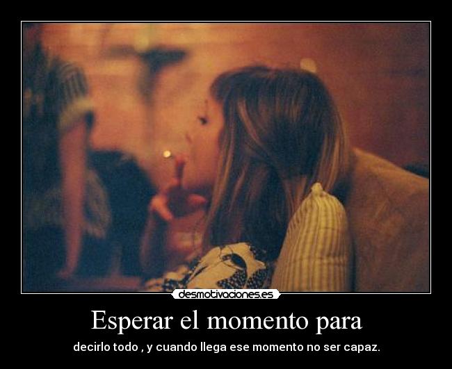 Esperar el momento para -