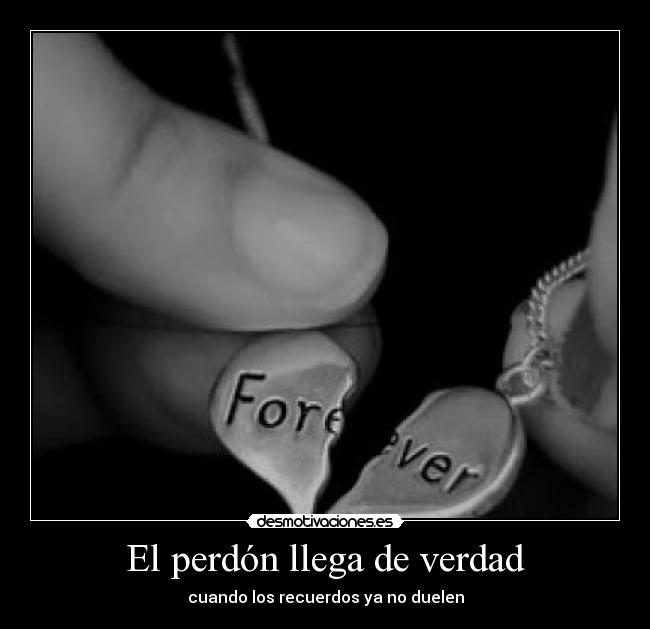 El perdón llega de verdad - cuando los recuerdos ya no duelen