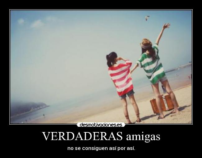 VERDADERAS amigas -