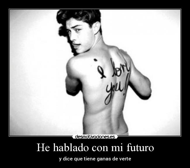 He hablado con mi futuro -