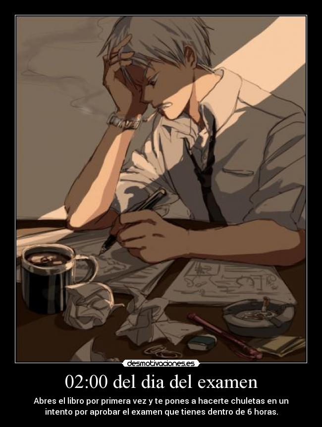 02:00 del dia del examen - 