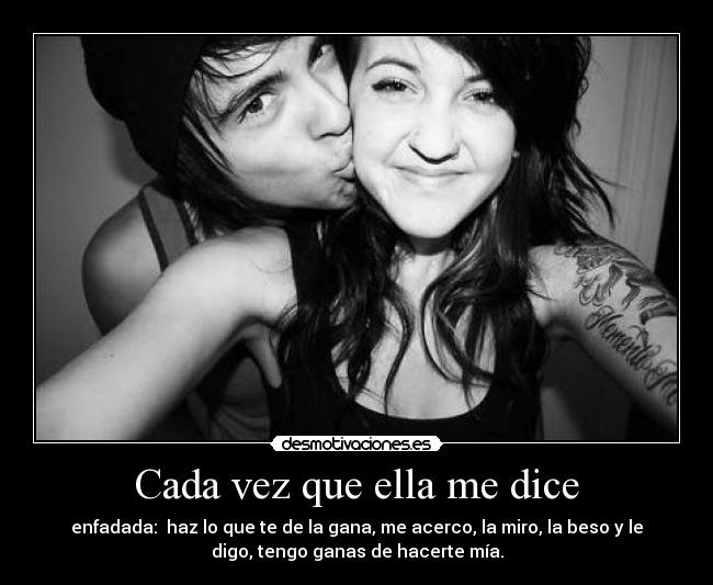 Cada vez que ella me dice -