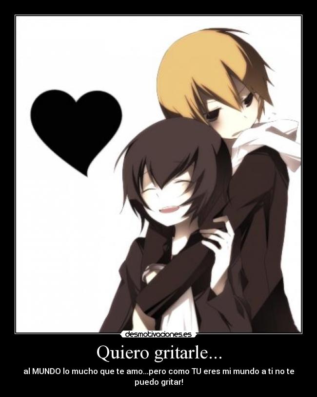 Quiero gritarle... - 