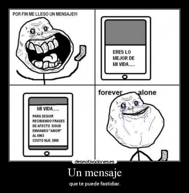 Un mensaje - que te puede fastidiar.