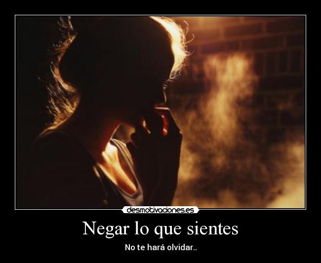 Negar lo que sientes - 