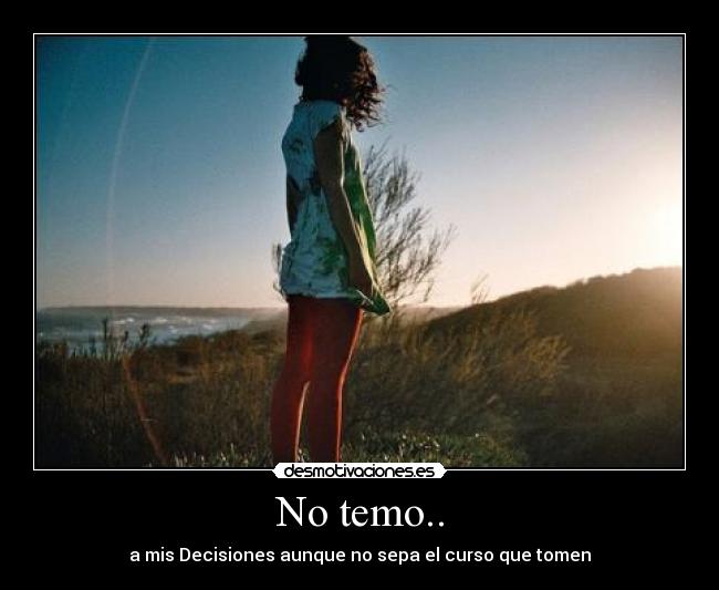 No temo.. -