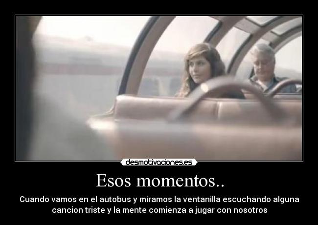 Esos momentos.. -