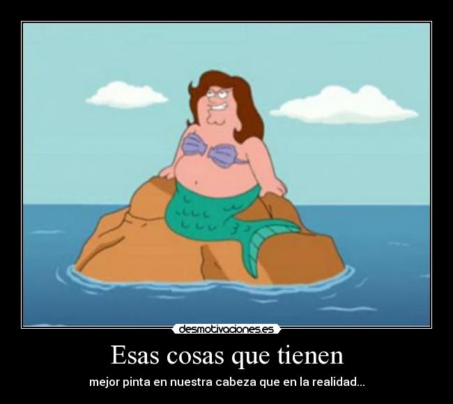 Esas cosas que tienen - mejor pinta en nuestra cabeza que en la realidad...