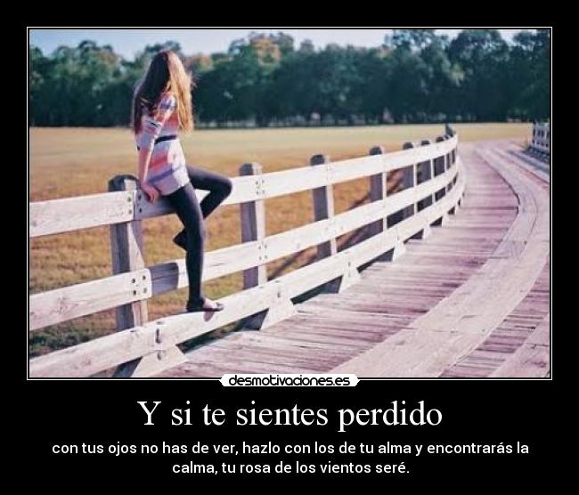 Y si te sientes perdido -