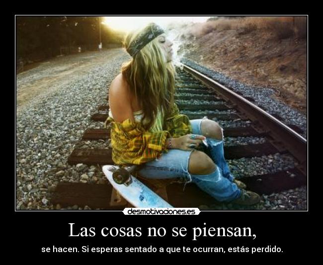 Las cosas no se piensan, - 