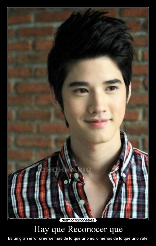 Hay que Reconocer que - Es un gran error creerse más de lo que uno es, o menos de lo que uno vale.