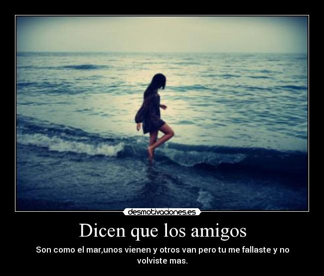 Dicen que los amigos -