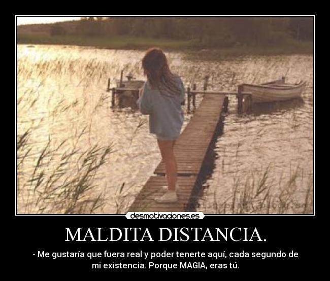 MALDITA DISTANCIA. - 