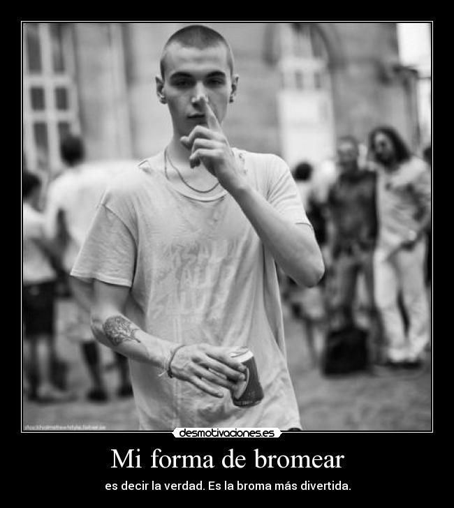 Mi forma de bromear -