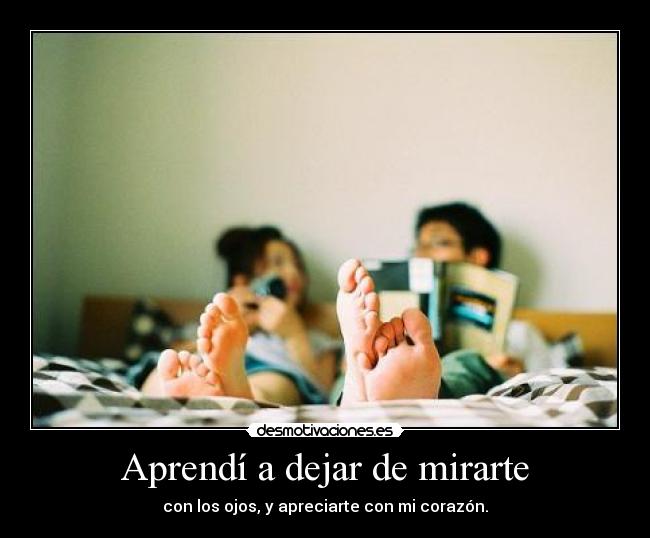 Aprendí a dejar de mirarte -
