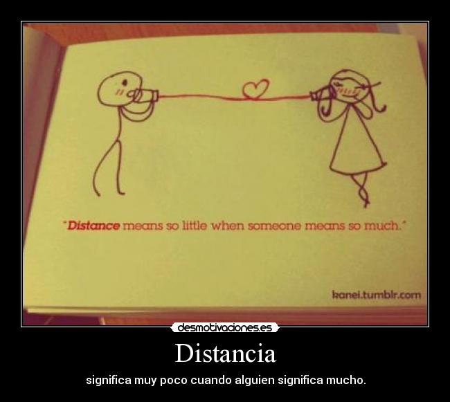 Distancia - significa muy poco cuando alguien significa mucho.