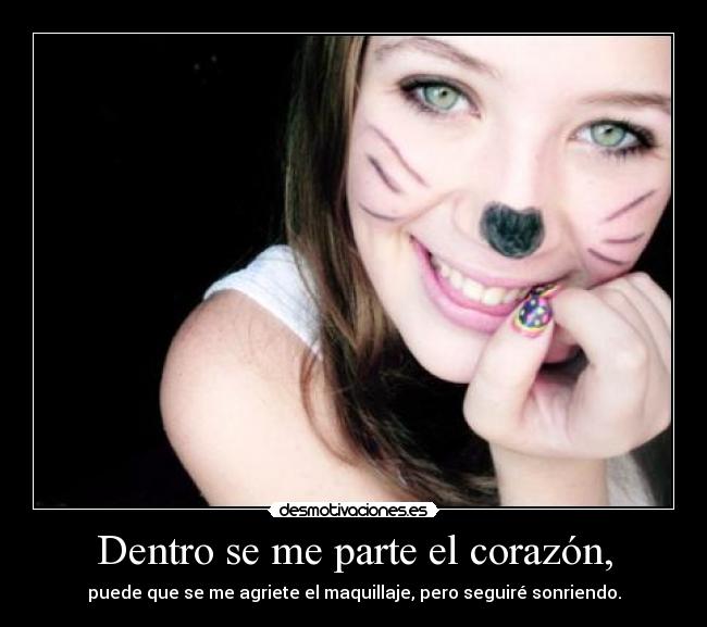 Dentro se me parte el corazón, -